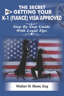 The Secret to Getting Your K-1 (F N??) Visa Approved