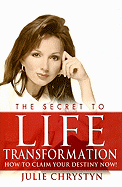 The Secret to Life Transformation: How to Claim Your Destiny Now!