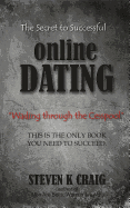 The Secret to Successful Online Dating: Wading Through the Cesspool