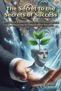 The Secret to the Secrets of Success: Success Combining Artificial and Natural Intelligence to Unlock the True Secrets of Success