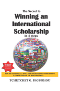 The Secret to Winning an International Scholarship: How to Successfully Apply for International Scholarships
