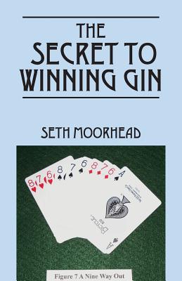 The Secret to Winning Gin - Moorhead, Seth