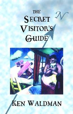 The Secret Visitor's Guide - Waldman, Ken