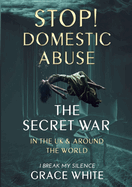 The Secret War in the UK and Around the World: Domestic Abuse