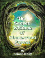 The Secret Wisdom of Charmwood Forest