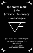 The Secret Work of the Hermetic Philosophy: A Work of Alchemy