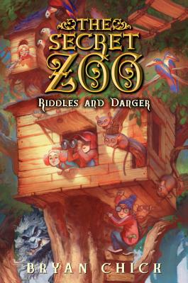 The Secret Zoo: Riddles and Danger - Chick, Bryan