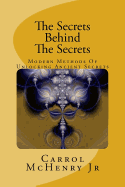 The Secrets Behind the Secrets: Modern Methods of Unlocking Ancient Secrets