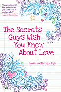 The Secrets Guys Wish You Knew about Love - Leigh, Jennifer