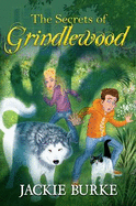 The Secrets of Grindlewood - Burke, Jackie