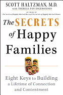 The Secrets of Happy Families: Eight Keys to Building a Lifetime of Connection and Contentment