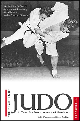 The Secrets of Judo: A Text for Instructors and Students - Watanabe, Jiichi, and Avakian, Lindy