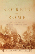 The Secrets of Rome: Love & Death in the Eternal City