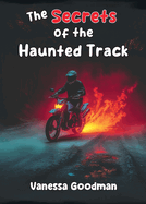 The Secrets of the Haunted Track