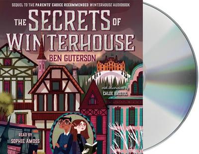 The Secrets of Winterhouse - Guterson, Ben, and Amoss, Sophie (Read by)