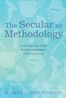 The Secular as Methodology - Montgomery, Robert L