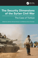 The Security Dimensions of the Syrian Civil War: The Case of T?rkiye