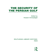 The Security of the Persian Gulf (Rle Iran D)