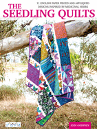The Seedling Quilts: 11 English Paper Pieced and Appliqud Designs Inspired by Medicinal Herbs