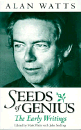 The Seeds of Genius: The Early Writings of Alan Watts