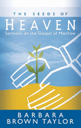 The Seeds of Heaven: Sermons on the Gospel of Matthew