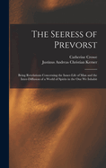 The Seeress of Prevorst: Being Revelations Concerning the Inner-Life of Man and the Inter-Diffusion of a World of Spirits in the One We Inhabit