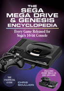 The Sega Mega Drive & Genesis Encyclopedia: Every Game Released for Sega's 16-bit Console