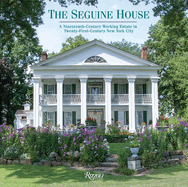 The Seguine House: A Nineteenth-Century Working Estate in Twenty-First-Century New York City