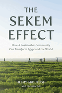 The Sekem Effect: How a Sustainable Community Can Transform Egypt and the World
