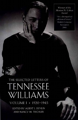 The Selected Letters of Tennessee Williams, Volume I: 1920-1945 - Williams, Tennessee, and Devlin, Albert J (Editor), and Tischler, Nancy Marie Patterson (Editor)