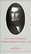 The Selected Letters of Thomas Babington Macaulay
