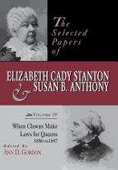 The Selected Papers of Elizabeth Cady Stanton and Susan B. Anthony: When Clowns Make Laws for Queens, 1880-1887 Volume 4