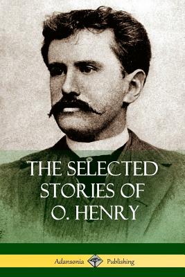 The Selected Stories of O. Henry - Henry, O