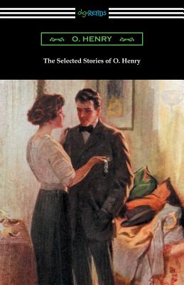 The Selected Stories of O. Henry - O Henry