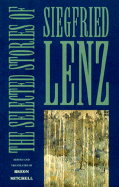 The Selected Stories of Siegfried Lenz - Lenz, Siegfried, and Mitchell, Breon (Translated by)