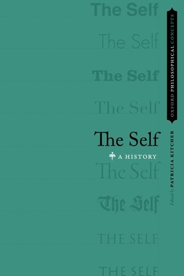 The Self: A History - Kitcher, Patricia