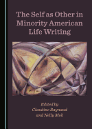 The Self as Other in Minority American Life Writing