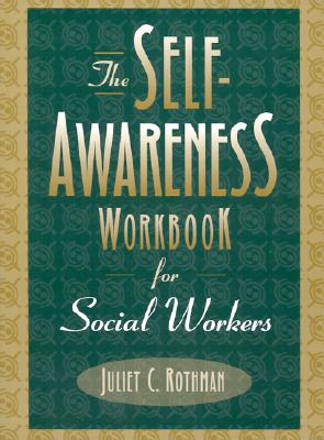 The Self-Awareness Workbook for Social Workers - Rothman, Juliet Cassuto