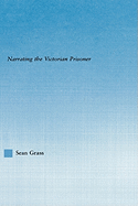 The Self in the Cell: Narrating the Victorian Prisoner