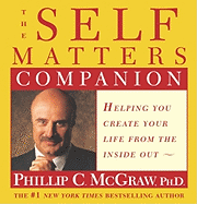 The Self Matters Companion: Helping You to Create Your Life from the Inside Out
