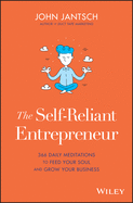The Self-Reliant Entrepreneur: 366 Daily Meditations to Feed Your Soul and Grow Your Business