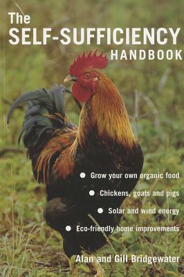 The Self-sufficiency Handbook - Bridgewater, Alan, and Bridgewater, Gill