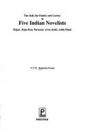 The self, the family and society in five Indian novelists : Rajan, Raja Rao, Narayan, Arun Joshi, Anita Desai.
