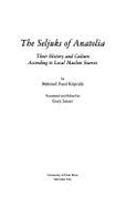 The Seljuks of Anatolla: Local Muslim Sources for Their History and Culture - Koprulu, Mehmed F, and Leiser, Gary (Editor)