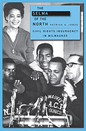 The Selma of the North: Civil Rights Insurgency in Milwaukee