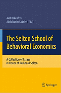 The Selten School of Behavioral Economics: A Collection of Essays in Honor of Reinhard Selten