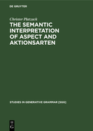 The Semantic Interpretation of Aspect and Aktionsarten: A Study of Internal Time Reference in Swedish
