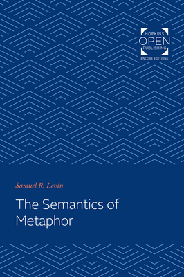 The Semantics of Metaphor - Levin, Samuel R