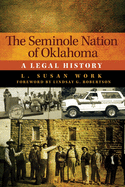 The Seminole Nation of Oklahoma: A Legal History Volume 4