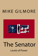 The Senator: Levels of Power